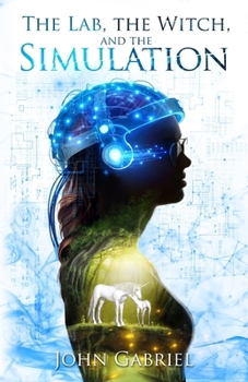 Paperback The Lab, the Witch, and the Simulation Book