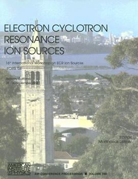 Paperback Electron Cyclotron Resonance Ion Sources: 16th International Workshop on ECR Ion Sources ECRIS '04 Book