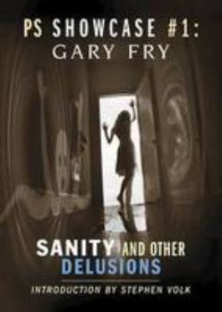 Sanity and Other Delusions (PS Showcase)(Limited Signed Edition)