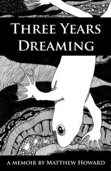 Paperback Three Years Dreaming: A Memoir Book