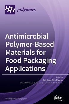 Hardcover Antimicrobial Polymer-Based Materials for Food Packaging Applications Book