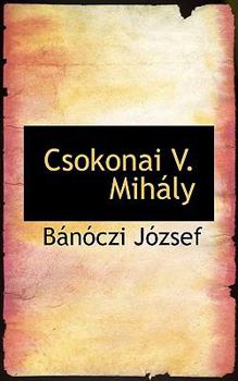 Paperback Csokonai V. Mih Ly [Hungarian] Book