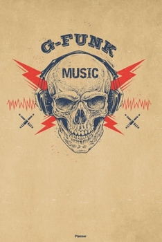 G-Funk Music Planner: Skull with Headphones G-Funk Music Calendar 2020 - 6 x 9 inch 120 pages gift