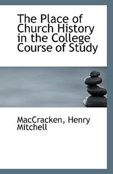 Paperback The Place of Church History in the College Course of Study Book