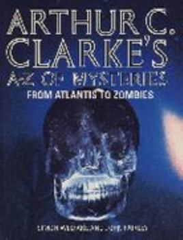 Paperback ARTHUR C.CLARKE'S A-Z OF MYSTERIES: FROM ATLANTIS TO ZOMBIES Book
