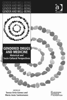 Gendered Drugs and Medicine: Historical and Socio-Cultural Perspectives - Book  of the Gender and Well-being