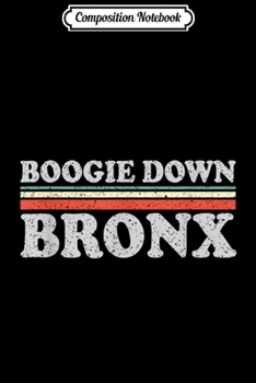 Composition Notebook: Boogie Down Bronx Hip Hop Rap Music  Journal/Notebook Blank Lined Ruled 6x9 100 Pages