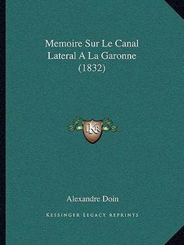 Paperback Memoire Sur Le Canal Lateral A La Garonne (1832) [French] Book