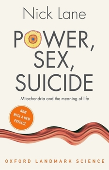 Paperback Power, Sex, Suicide: Mitochondria and the Meaning of Life Book