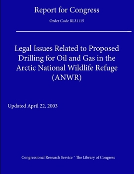 Legal Issues Related to Proposed Drilling for Oil and Gas in the Arctic National Wildlife Refuge