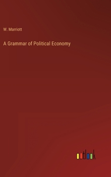 Hardcover A Grammar of Political Economy Book