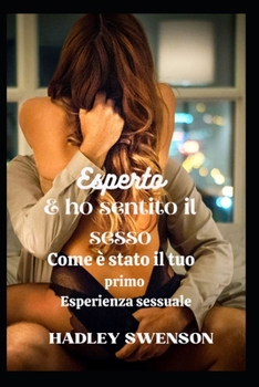Sesso esperto e sentito: Com'è stato il tuo primo? Esperienza sessuale