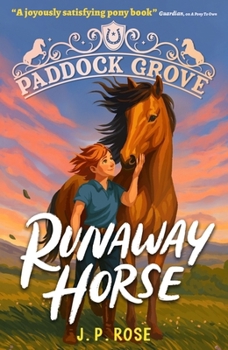 Paddock Grove: Runaway Horse: Pony Adventure Series about Friends and Their Horses at an Equestrian Boarding School for Animal Lovers Age 8, 9, 10, 11