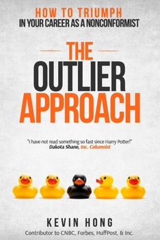 Paperback The Outlier Approach: How to Triumph in Your Career as a Nonconformist Book