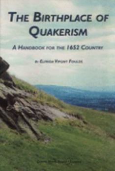 Paperback The Birthplace of Quakerism: A Handbook for the 1652 Country Book