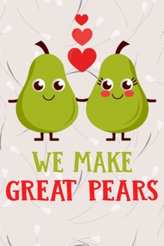 We Make Great Pears: To Do List Notebook | Daily To-Do Planner | Personal Planner Organizer | Home and Office Work Journal Gift For Valentine's Day