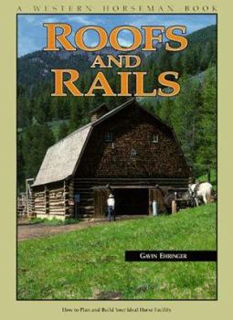 Paperback Roofs and Rails: How to Plan and Build Your Ideal Horse Facility Book