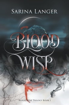 Blood Wisp - Book #1 of the Blood Wisp