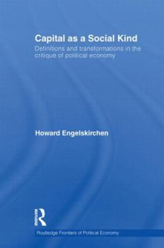 Capital as a Social Kind: Definitions and Transformations in the Critique of Political Economy