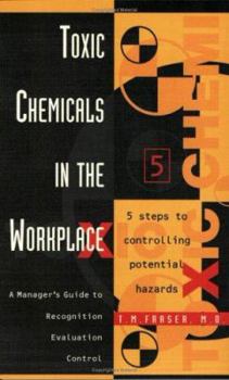 Hardcover Toxic Chemicals in the Workplace: A Manager's Guide to Recognition, Evaluation, and Control Book