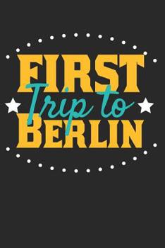 Paperback First Trip To Berlin: 6x9 Dot Grid Composition Notebook perfect gift for your Trip to Berlin for every Traveler Book