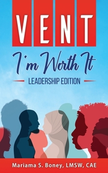 VENT: I'm Worth It: Leadership Edition