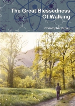 Paperback The Great Blessedness Of Walking Book