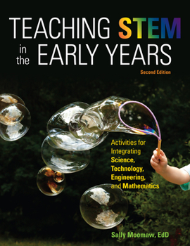 Paperback Teaching Stem in the Early Years, 2nd Edition: Activities for Integrating Science, Technology, Engineering, and Mathematics Book