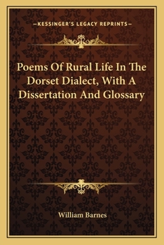 Paperback Poems Of Rural Life In The Dorset Dialect, With A Dissertation And Glossary Book