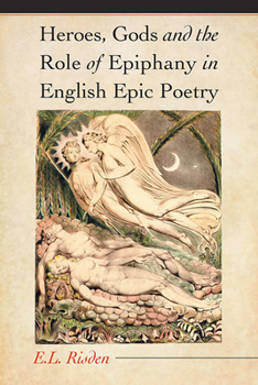 Heroes, Gods And The Role Of Epiphany In English Epic Poetry