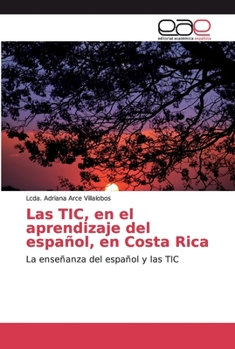 Las TIC, en el aprendizaje del español, en Costa Rica: La enseñanza del español y las TIC