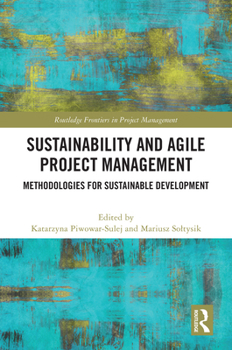 Hardcover Sustainability and Agile Project Management: Methodologies for Sustainable Development Book