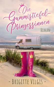 Paperback Die Gummistiefel-Prinzessinnen [German] Book