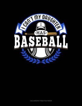 Paperback I Can't My Daughter Has Baseball: Calligraphy Practice Paper Book