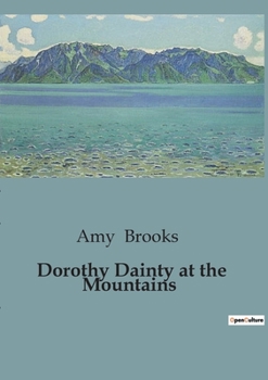 Paperback Dorothy Dainty at the Mountains Book