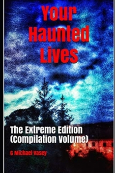 Paperback Your Haunted Lives: Extreme Edition (Compilation) Book