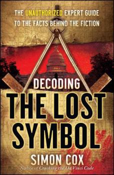 Paperback Decoding the Lost Symbol: The Unauthorized Expert Guide to the Facts Behind the Fiction Book