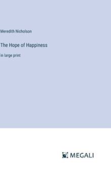 Hardcover The Hope of Happiness: in large print Book
