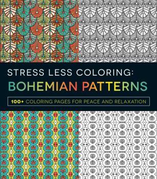Paperback Stress Less Coloring - Bohemian Patterns: 100+ Coloring Pages for Peace and Relaxation Book