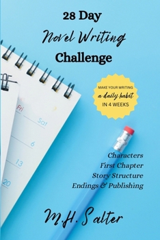28 Day Novel Writing Challenge: Make Your Writing A Daily Habit In 4 Weeks