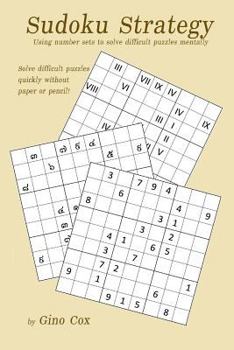 Paperback Sudoku Strategy: Using number sets to solve difficult puzzles mentally Book