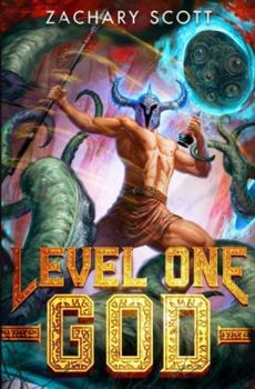Level One God: A LitRPG Adventure
