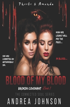 Paperback Blood of my Blood: Broken Covenant - Phoebe & Amanda Book