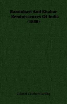 Paperback Bandobast And Khabar - Reminiscences Of India (1888) Book