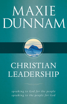 Paperback Christian Leadership: Speaking to God for the People, Speaking to the People for God Book