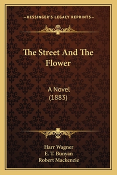 Paperback The Street And The Flower: A Novel (1883) Book