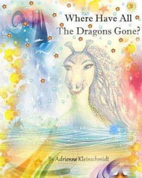 Paperback Where Have All The Dragons Gone? Book