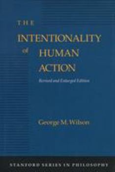 Hardcover The Intentionality of Human Action: Revised and Enlarged Edition Book