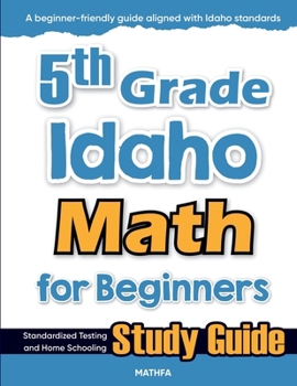 Paperback 5th Grade Idaho Math for Beginners: Standardized Testing and Home Schooling Study Guide Book