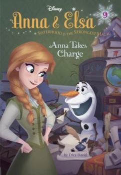 Hardcover Anna & Elsa #9: Anna Takes Charge (Disney Frozen) Book